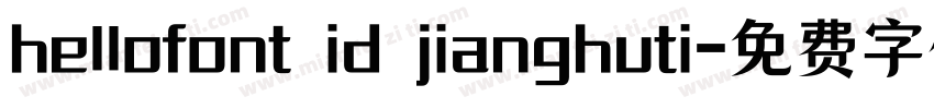 hellofont id jianghuti字体转换